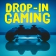 Drop-In Gaming