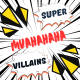 Super Villains — The Worst of the Worst