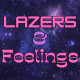 Lazers & Feelings