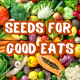 Seeds for Good Eats