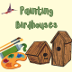 Painting Birdhouses