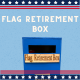 Flag Retirement Box